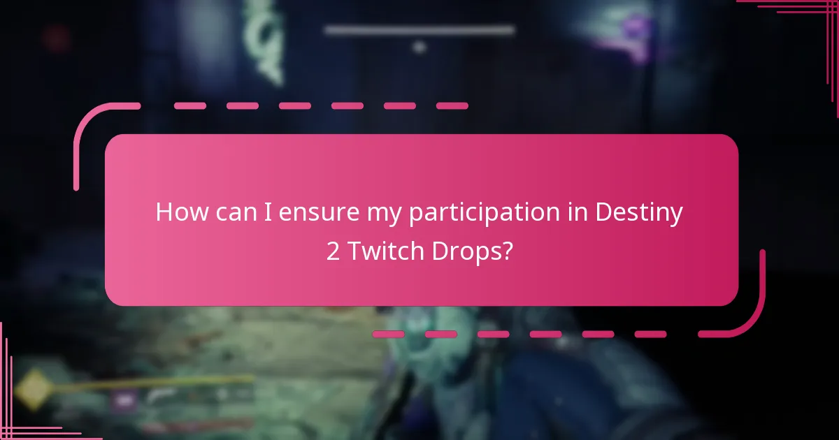 What restrictions apply to Destiny 2 Twitch Drop eligibility?
