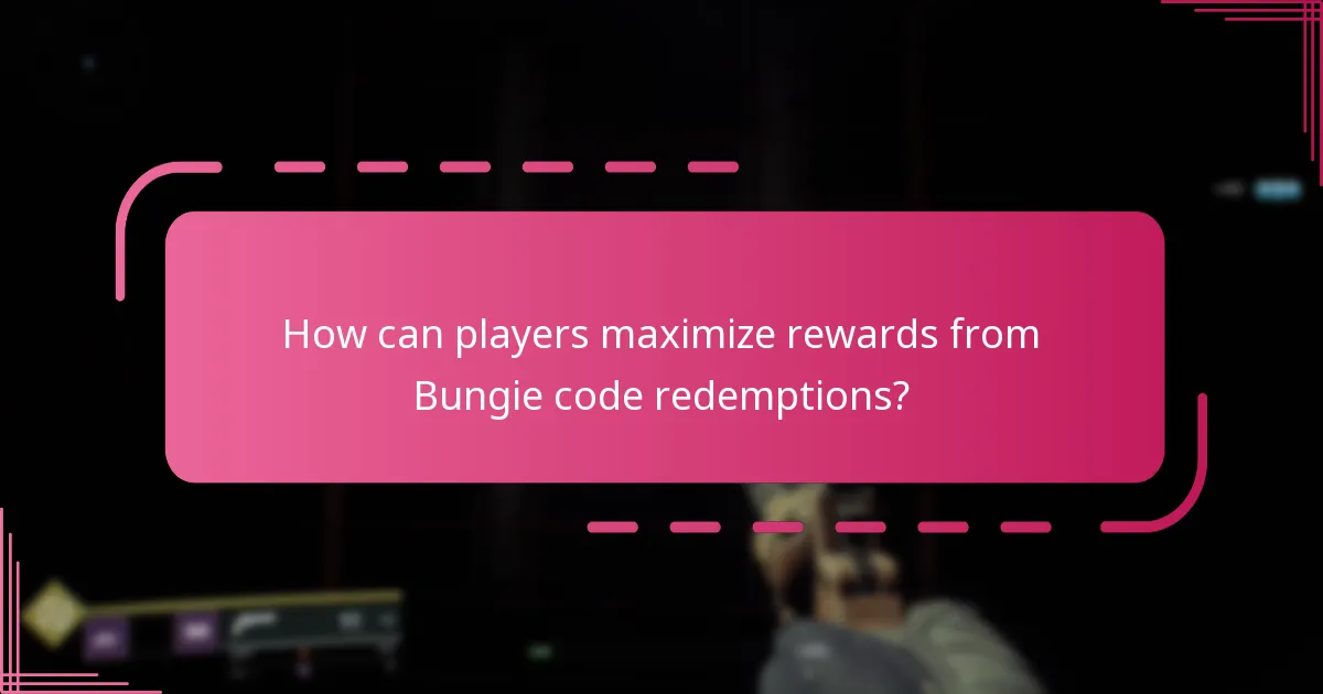 How can players maximize rewards from Bungie code redemptions?
