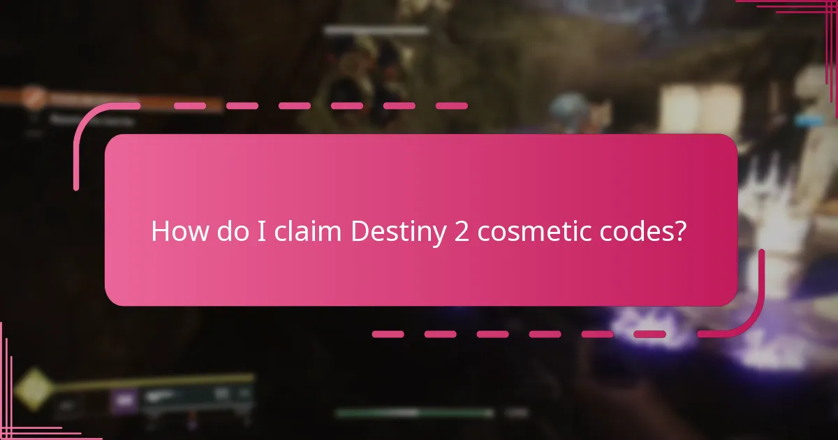 How do I claim Destiny 2 cosmetic codes?