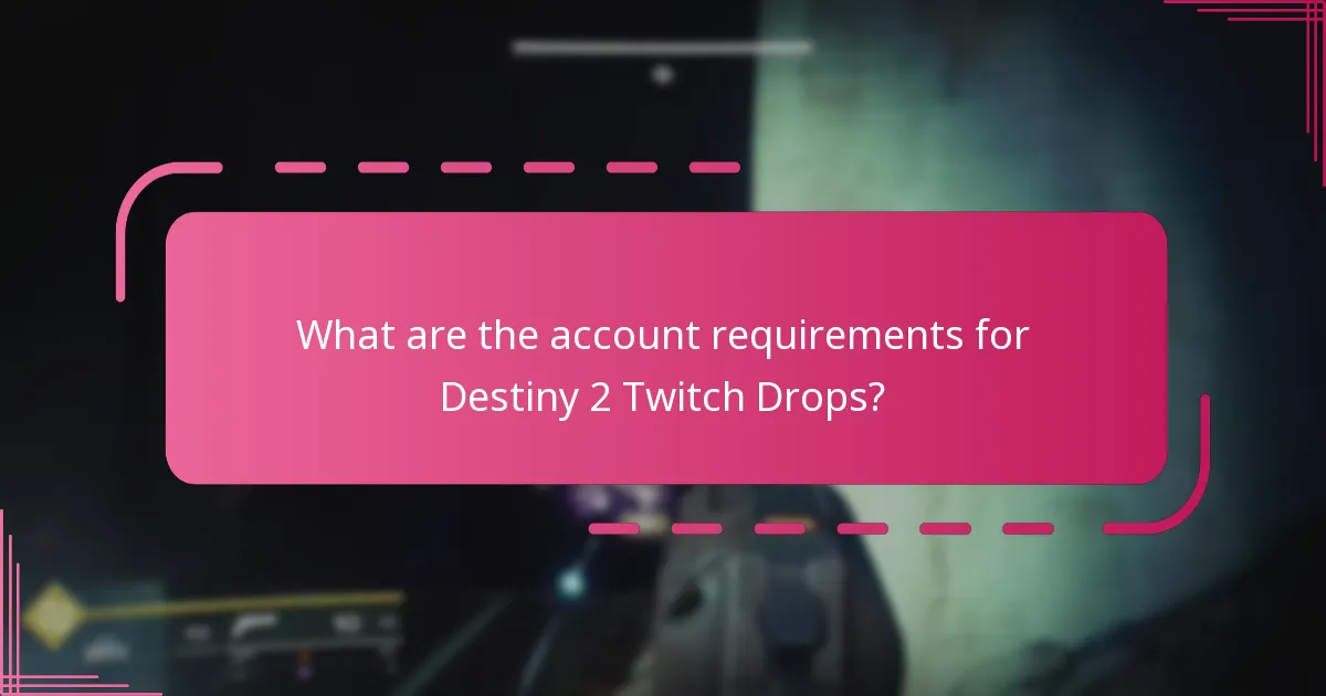How can I ensure my participation in Destiny 2 Twitch Drops?