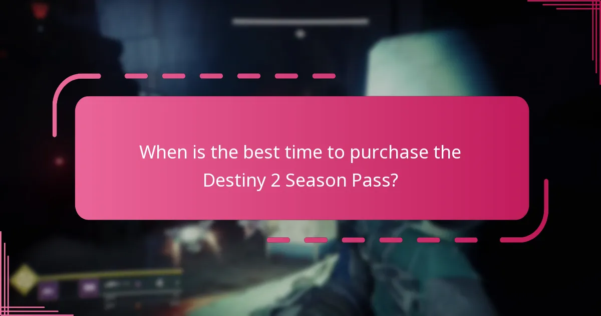 When is the best time to purchase the Destiny 2 Season Pass?